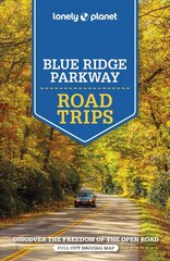 Lonely Planet Blue Ridge Parkway Road Trips 2nd edition cena un informācija | Ceļojumu apraksti, ceļveži | 220.lv