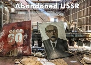 Abandoned USSR cena un informācija | Grāmatas par fotografēšanu | 220.lv