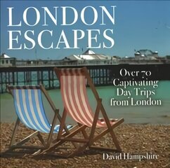 London Escapes: Over 70 Captivating Day Trips from London cena un informācija | Ceļojumu apraksti, ceļveži | 220.lv