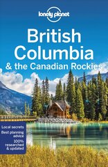 Lonely Planet British Columbia & the Canadian Rockies 9th edition цена и информация | Путеводители, путешествия | 220.lv