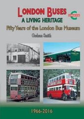 London Buses a Living Heritage: Fifty Years of the London Bus Museum цена и информация | Путеводители, путешествия | 220.lv