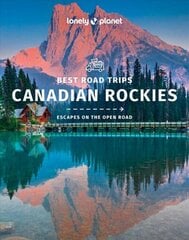 Lonely Planet Best Road Trips Canadian Rockies 1 cena un informācija | Ceļojumu apraksti, ceļveži | 220.lv