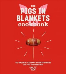 Pigs in Blankets Cookbook: 50 Bacon & Sausage Showstoppers (not just for Christmas) cena un informācija | Pavārgrāmatas | 220.lv