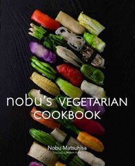 Nobu Vegetarian Cookbook цена и информация | Книги рецептов | 220.lv