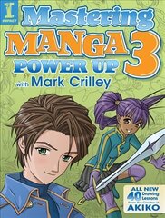 Mastering Manga 3: Power Up with Mark Crilley цена и информация | Книги об искусстве | 220.lv