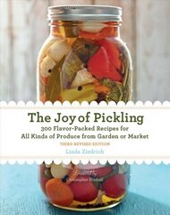 Joy of Pickling, 3rd Edition: 300 Flavor-Packed Recipes for All Kinds of Produce from Garden or Market Third Edition цена и информация | Книги рецептов | 220.lv