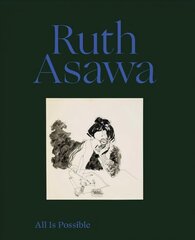 Ruth Asawa: All Is Possible цена и информация | Книги об искусстве | 220.lv