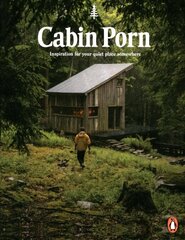 Cabin Porn: Inspiration for Your Quiet Place Somewhere цена и информация | Книги об архитектуре | 220.lv