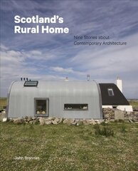 Scotland's Rural Home: Nine Stories about Contemporary Architecture cena un informācija | Grāmatas par arhitektūru | 220.lv