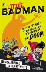Little Badman and the Time-travelling Teacher of Doom цена и информация | Книги для подростков и молодежи | 220.lv