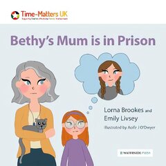 Bethy's Mum is in Prison цена и информация | Книги для подростков и молодежи | 220.lv