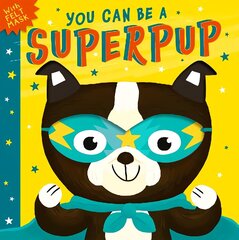 You Can Be A Superpup cena un informācija | Grāmatas mazuļiem | 220.lv