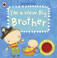 I'm a New Big Brother: A Pirate Pete book cena un informācija | Grāmatas mazuļiem | 220.lv