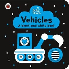 Baby Touch: Vehicles: a black-and-white book цена и информация | Книги для самых маленьких | 220.lv