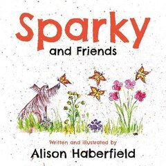 Sparky and Friends cena un informācija | Grāmatas pusaudžiem un jauniešiem | 220.lv