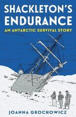 Shackleton's Endurance: An Antarctic Survival Story cena un informācija | Grāmatas pusaudžiem un jauniešiem | 220.lv
