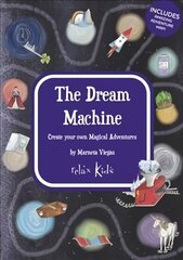 Relax Kids: The Dream Machine - Create your own Magical Adventures cena un informācija | Grāmatas pusaudžiem un jauniešiem | 220.lv