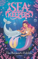 Sea Keepers: The Mermaid's Dolphin: Book 1 cena un informācija | Grāmatas pusaudžiem un jauniešiem | 220.lv