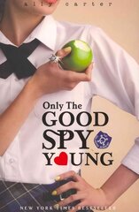 Gallagher Girls: Only The Good Spy Young: Book 4 cena un informācija | Grāmatas pusaudžiem un jauniešiem | 220.lv
