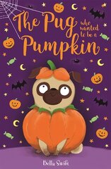 Pug Who Wanted to be a Pumpkin цена и информация | Книги для подростков и молодежи | 220.lv