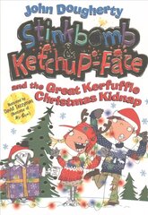 Stinkbomb and Ketchup-Face and the Great Kerfuffle Christmas Kidnap cena un informācija | Grāmatas pusaudžiem un jauniešiem | 220.lv