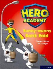 Hero Academy: Oxford Level 7, Turquoise Book Band: Bunny-wunny Bank Raid цена и информация | Книги для подростков и молодежи | 220.lv