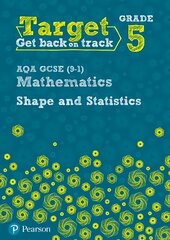 Target Grade 5 AQA GCSE (9-1) Mathematics Shape and Statistics Workbook цена и информация | Книги для подростков и молодежи | 220.lv