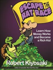 Rich Dad's Escape from the Rat Race: How To Become A Rich Kid By Following Rich Dad's Advice цена и информация | Книги для подростков  | 220.lv