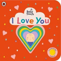 Baby Touch: I Love You cena un informācija | Grāmatas mazuļiem | 220.lv