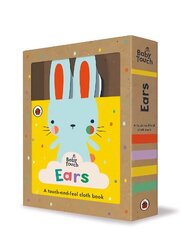 Baby Touch: Ears: A touch-and-feel cloth book cena un informācija | Grāmatas mazuļiem | 220.lv