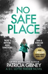 No Safe Place: A gripping thriller with a shocking twist цена и информация | Фантастика, фэнтези | 220.lv
