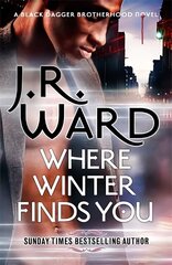 Where Winter Finds You: a Black Dagger Brotherhood novel cena un informācija | Fantāzija, fantastikas grāmatas | 220.lv