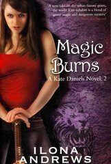 Magic Burns: A Kate Daniels Novel: 2 cena un informācija | Fantāzija, fantastikas grāmatas | 220.lv