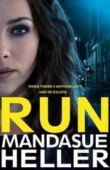 Run: A Gritty and Gripping Crime Thriller. You'll be Hooked Main Market Ed. цена и информация | Фантастика, фэнтези | 220.lv