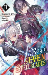 Reign of the Seven Spellblades, Vol. 2 (light novel) цена и информация | Фантастика, фэнтези | 220.lv