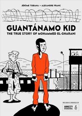 Guantanamo Kid: The True Story of Mohammed El-Gharani cena un informācija | Fantāzija, fantastikas grāmatas | 220.lv