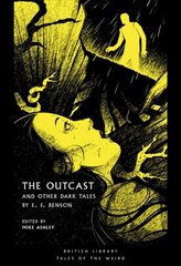 Outcast: and Other Dark Tales by E F Benson цена и информация | Фантастика, фэнтези | 220.lv