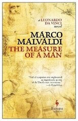 Measure of a Man: A Novel about Leonardo da Vinci cena un informācija | Fantāzija, fantastikas grāmatas | 220.lv