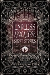 Endless Apocalypse Short Stories цена и информация | Фантастика, фэнтези | 220.lv
