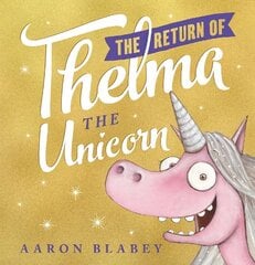 Return of Thelma the Unicorn цена и информация | Книги для малышей | 220.lv