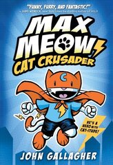 Max Meow: Cat Crusader Book 1 цена и информация | Книги для подростков и молодежи | 220.lv
