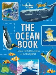 Lonely Planet Kids The Ocean Book: Explore the Hidden Depth of Our Blue Planet cena un informācija | Grāmatas pusaudžiem un jauniešiem | 220.lv