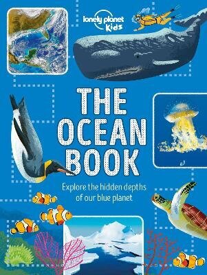 Lonely Planet Kids The Ocean Book: Explore the Hidden Depth of Our Blue Planet цена и информация | Grāmatas pusaudžiem un jauniešiem | 220.lv