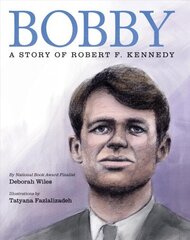 Bobby: A Story of Robert F. Kennedy цена и информация | Книги для подростков и молодежи | 220.lv