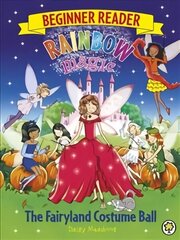 Rainbow Magic Beginner Reader: The Fairyland Costume Ball: Book 5 Illustrated edition, Book 5, Beginner Reader cena un informācija | Grāmatas pusaudžiem un jauniešiem | 220.lv