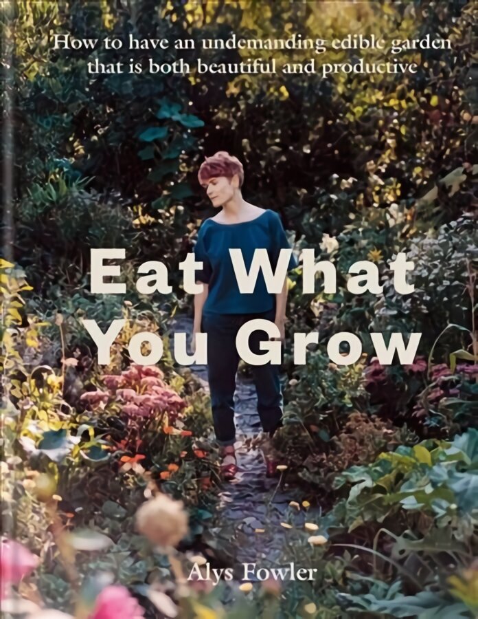 Eat What You Grow цена и информация | Grāmatas par dārzkopību | 220.lv