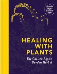 Healing with Plants: The Chelsea Physic Garden Herbal цена и информация | Книги по садоводству | 220.lv