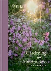 RHS Gardening for Mindfulness cena un informācija | Grāmatas par dārzkopību | 220.lv