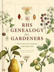 RHS Genealogy for Gardeners: Plant Families Explored & Explained цена и информация | Книги по садоводству | 220.lv