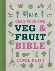 RHS Grow Your Own Veg & Fruit Bible: The Complete Guide to Growing Your Own cena un informācija | Grāmatas par dārzkopību | 220.lv